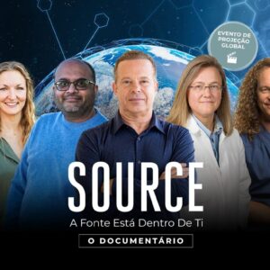 SOURCE – A Fonte Está Dentro de Você com Dr Joe Dispenza